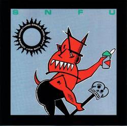 SNFU : Something Green And Leafy This Way Comes